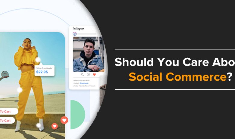 Should You Care About Social Commerce